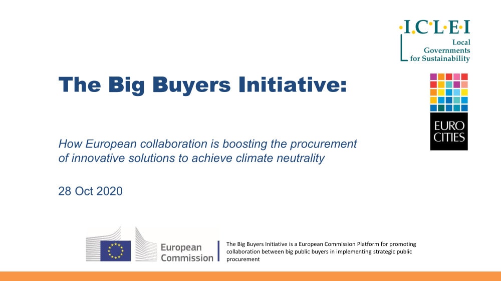Presentation: The Big Buyers Initiative: How European collaboration is boosting the procurement of innovative solutions to achieve climate neutrality - Rafael Hirt, Officer Sustainable Economy and Procurement, ICLEI -Local Governments for Sustainability