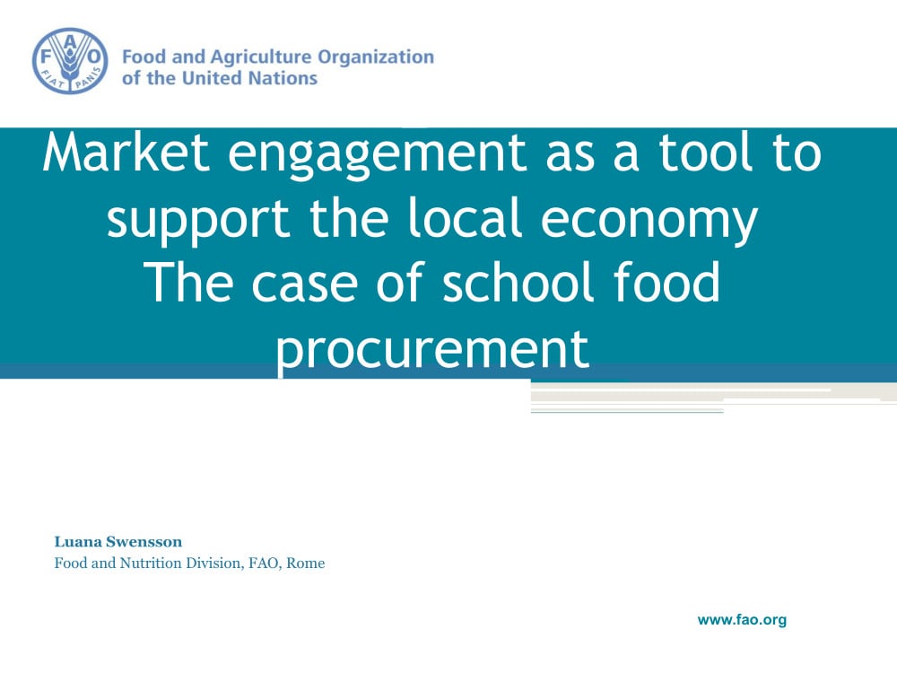 Presentation: Market engagement as a tool to support the local economy: The case of school food procurement - Luana Swensson, Policy Specialist for Public Procurement, Food and Agriculture Organization of the United Nations (FAO)