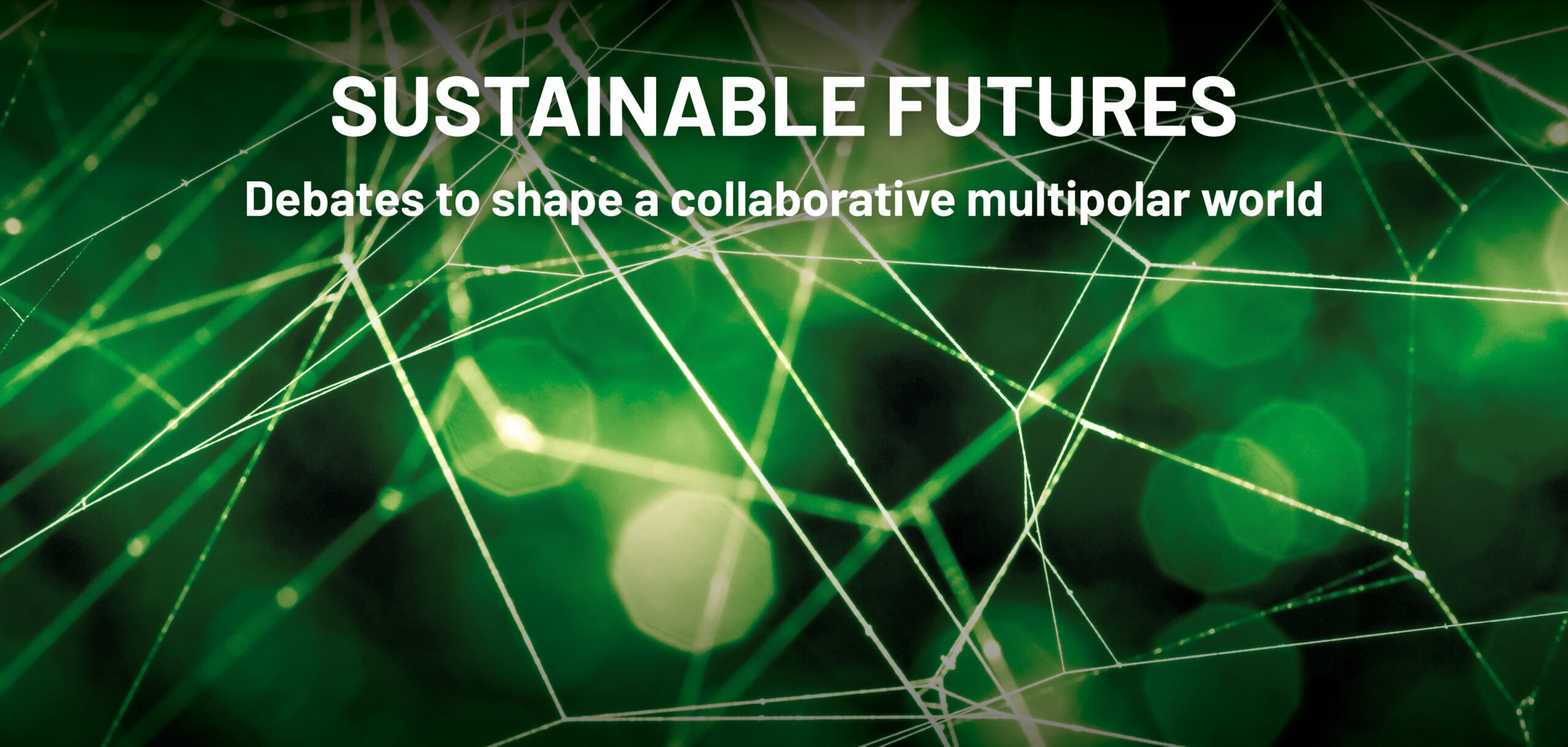Blog Header: Sustainable Futures. Debates to shape a collaborative multipolar world