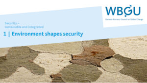 Cover: WBGU Flagship Report Part I: Environment shapes security 